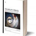 Museum Ideas Vol. 2 – Another 487 pages of fresh and progressive thinking