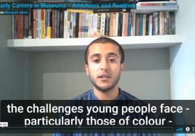 Early Careers in Museums: Ambitions and Realities — Museum Ideas 2020